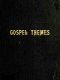 [Gutenberg 50536] • Gospel Themes: A Treatise on Salient Features of "Mormonism"